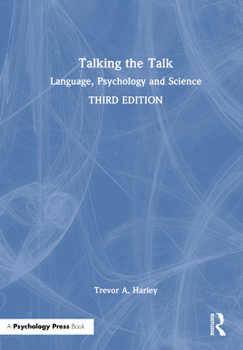 Hardcover Talking the Talk: Language, Psychology and Science Book