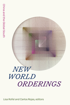 Paperback New World Orderings: China and the Global South Book