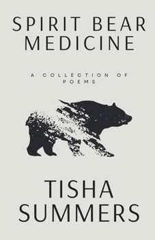 Spirit Bear Medicine: A Collection of Poems