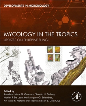 Paperback Mycology in the Tropics: Updates on Philippine Fungi Book