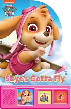 Board book Nickelodeon Paw Patrol: Skye's Gotta Fly Sound Book [With Battery] Book