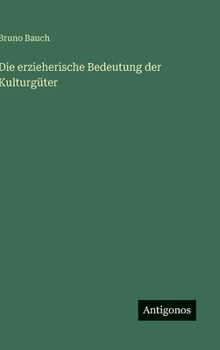 Die erzieherische Bedeutung der Kulturgüter (German Edition)
