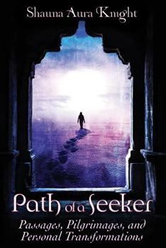 Paperback Path of a Seeker: Pilgrimages, Passages, and Personal Transformations Book