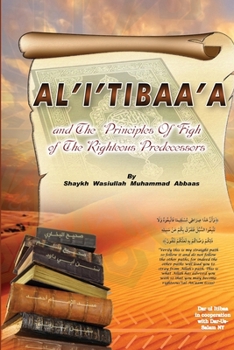 Paperback Al'i'tibaa'a - And the Principles of Fiqh of the Righteous Predecessors Book