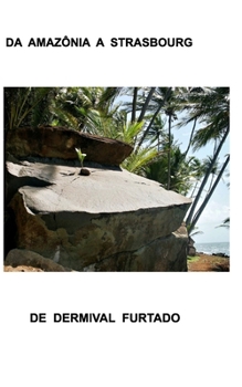 Paperback Da Amazônia à Strasbourg [Portuguese] Book