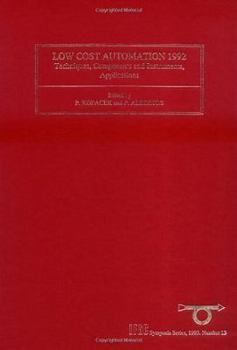 Hardcover Low Cost Automation 1992: Techniques, Components and Instruments, Applications Volume 13 Book