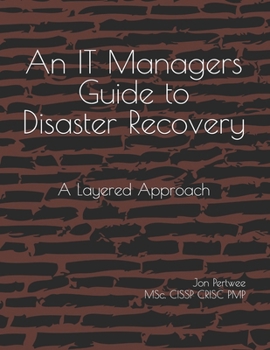 Paperback An IT Managers Guide to Disaster Recovery: A Layered Approach Book