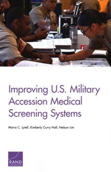 Paperback Improving U.S. Military Accession Medical Screening Systems Book