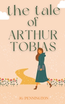 Paperback The Tale of Arthur Tobias Book