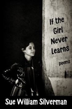 Paperback If the Girl Never Learns: Poems Book