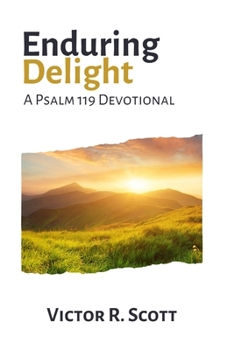 Paperback Enduring Delight: A Psalm 119 Devotional Book