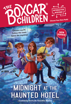 Midnight at the Haunted Hotel - Book #1 of the Boxcar Children Interactive Mysteries