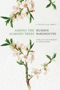 Hardcover Among the Almond Trees: A Palestinian Memoir Book