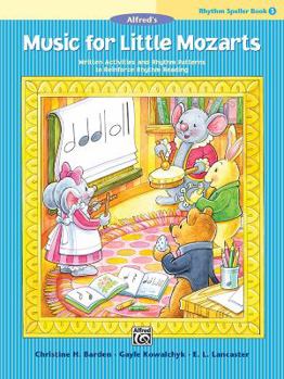 Paperback Music for Little Mozarts -- Rhythm Speller, Bk 3: Written Activities and Rhythm Patterns to Reinforce Rhythm-Reading Book