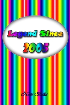 Legend since 2005: Notebook / Journal Legend since Journal Notebook for Girls Boys Mom Dad Birthday and Writing, Size 6" x 9", 110 Pages