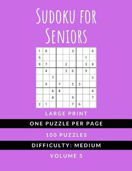 Paperback Sudoku For Seniors: (Vol. 5) MEDIUM DIFFICULTY - Large Print - One Puzzle Per Page Sudoku Puzzlebook - Ideal For Kids Adults and Seniors ( Book