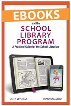 Paperback eBooks and the School Library Program: A Practical Guide for the School Librarian Book