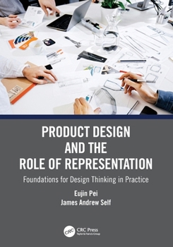 Paperback Product Design and the Role of Representation: Foundations for Design Thinking in Practice Book
