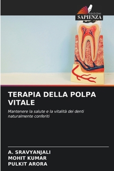 TERAPIA DELLA POLPA VITALE: Mantenere la salute e la vitalità dei denti naturalmente conferiti (Italian Edition)