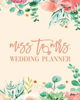 Paperback Miss To Mrs. Wedding Planner: Peach Mint Floral Budget Planning Book For Bride Checklists Notes Journal +BONUS Seating Chart Sheets Bridal Gift Book