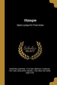 Paperback Olympie: Opéra Lyrique En Trois Actes [French] Book