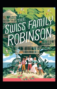 Paperback The swiss family robinson: (illustrated edition) Book
