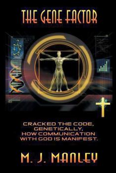 Paperback The Gene Factor: Cracked the Code, Genetically, How Communication with God Is Manifest. Book