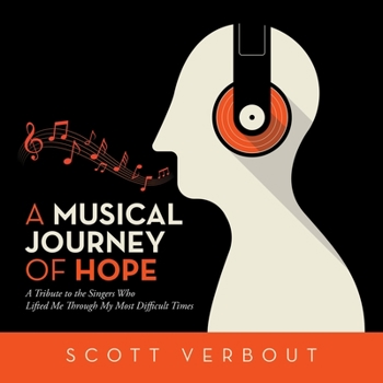 Paperback A Musical Journey of Hope: A Tribute to the Singers Who Lifted Me Through My Most Difficult Times. Book