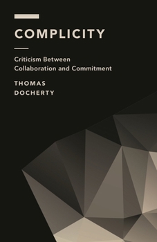 Paperback Complicity: Criticism Between Collaboration and Commitment Book