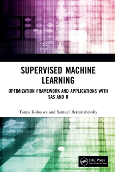 Paperback Supervised Machine Learning: Optimization Framework and Applications with SAS and R Book
