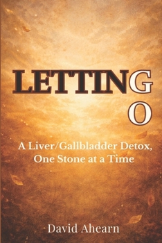Paperback Letting Go:: A Liver/Gallbladder Detox, One Stone at a Time Book