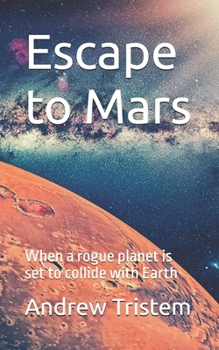 Paperback Escape to Mars: When a rogue planet is set to collide with Earth Book
