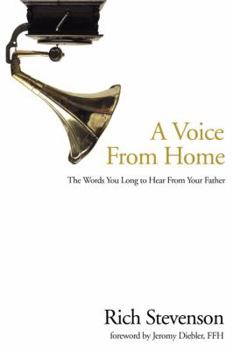 Paperback A Voice from Home: The Words You Long to Hear from Your Father Book