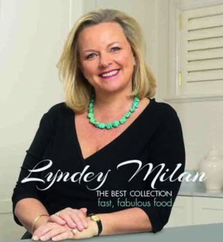 Paperback Lyndey Milan: The Best Collection: Fast, Fabulous Food Book