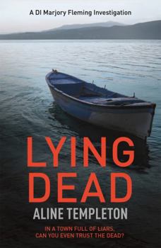 Lying Dead - Book #3 of the DI Marjory Fleming