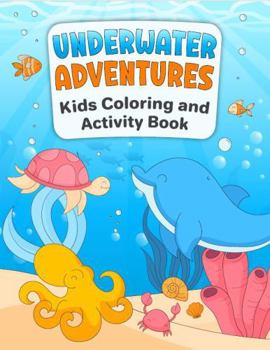 Paperback Underwater Adventures: Kids Activity and Coloring Book (Happy Tales Kids Activity and Coloring Books) Book