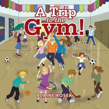 Paperback A Trip to the Gym! Book