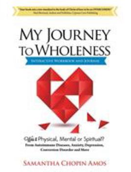 Paperback My Journey To Wholeness Interactive Workbook and Journal Book