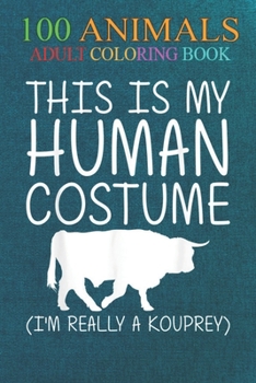 100 Animals: Kouprey Easy Human Costume Bovine Ox -eBKBC An Adult Wild Animals Coloring Book with Lions, Elephants, Owls, Horses, Dogs, Cats, and Many More!
