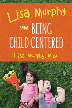 Paperback Lisa Murphy on Being Child Centered Book
