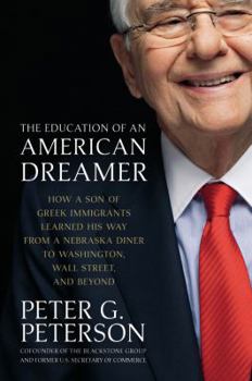 Hardcover The Education of an American Dreamer: How a Son of Greek Immigrants Learned His Way from a Nebraska Diner to Washington, Wall Street, and Beyond Book