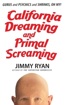 Paperback California Dreaming and Primal Screaming Book