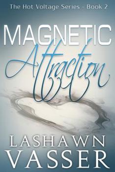 Magnetic Attraction - Book #2 of the Hot Voltage
