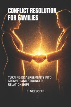 Paperback Conflict Resolution for Families: Turning Disagreements Into Growth and Stronger Relationships Book