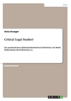 Paperback Critical Legal Studies?: Zur postmodernen (dekonstruktivistischen) Sichtweise von Martti Koskenniemi, David Kennedy u.a. [German] Book