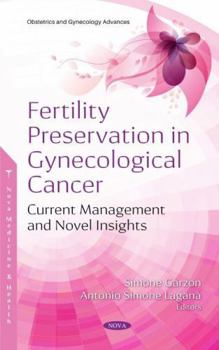 Hardcover Fertility Preservation in Gynecological Cancer: Current Management and Novel Insights Book