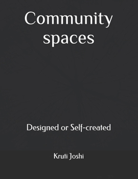 Paperback Community spaces: Designed or Self-created Book