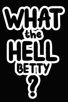 Paperback What the Hell Betty?: College Ruled Composition Book