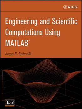 Hardcover Engineering and Scientific Computations Using MATLAB Book