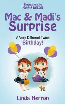Paperback Mac and Madi's Surprise: A Very Different Twins Birthday! (Twins Mac & Madi) Book